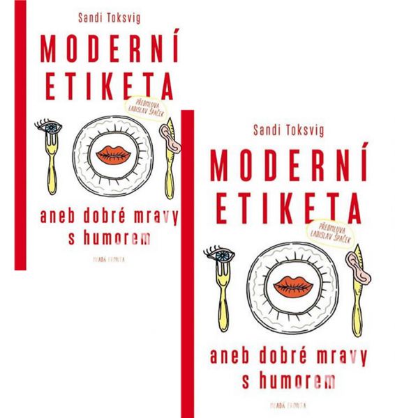 SANDI TOKSVIG: MODERNÍ ETIKETA ANEB DOBRÉ MRAVY S HUMOREM